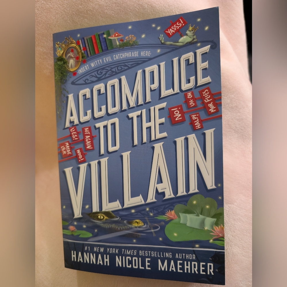 Signed Copy of Accomplice To The Villain By Hannah Nicole Maehrer